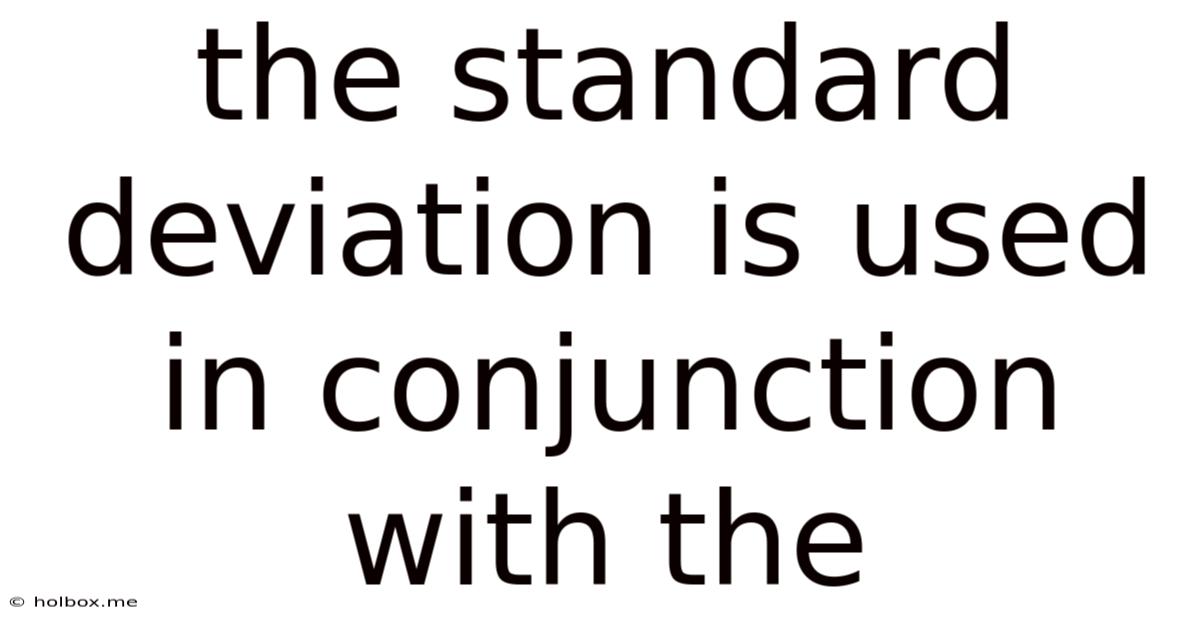 The Standard Deviation Is Used In Conjunction With The