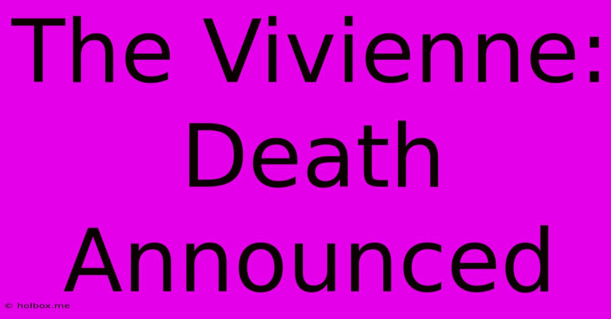 The Vivienne: Death Announced