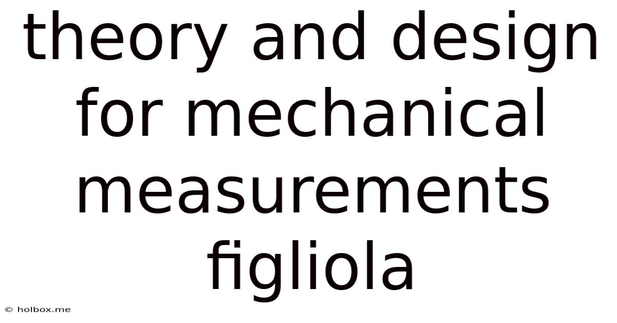 Theory And Design For Mechanical Measurements Figliola