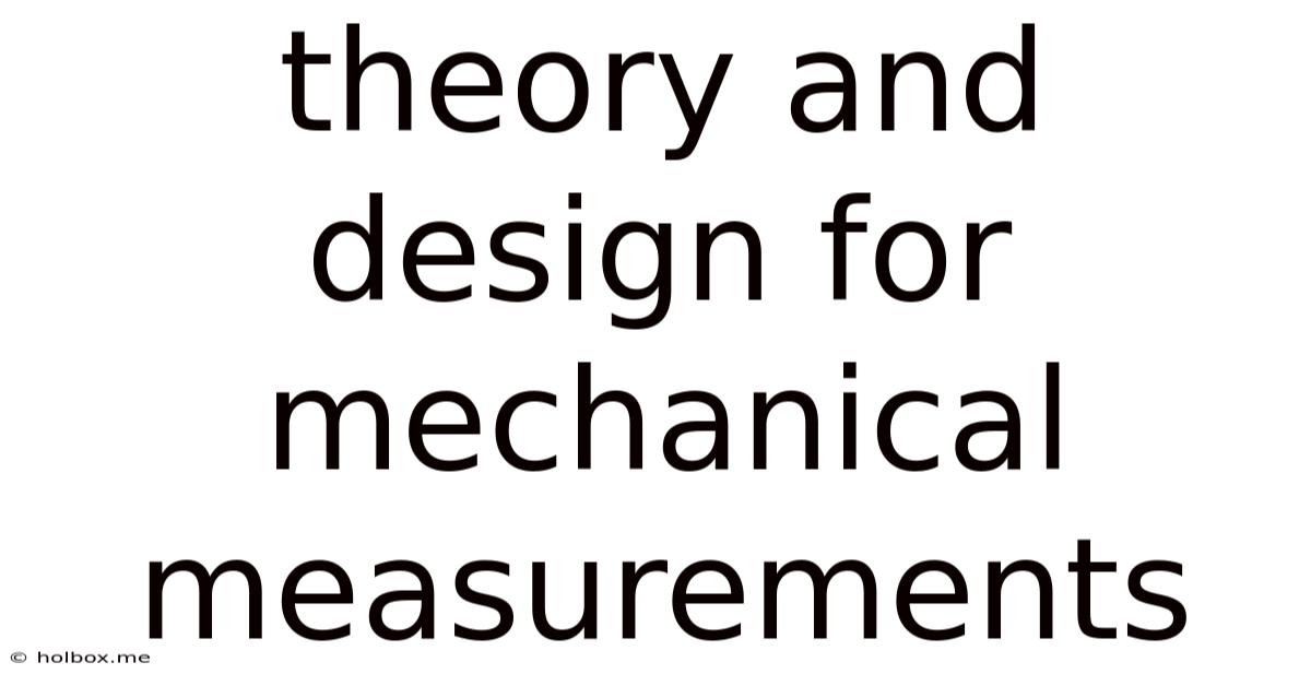 Theory And Design For Mechanical Measurements