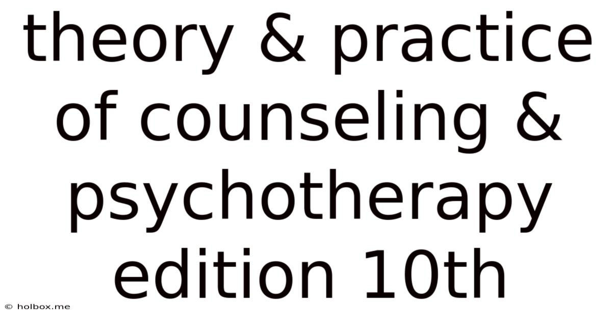 Theory & Practice Of Counseling & Psychotherapy Edition 10th
