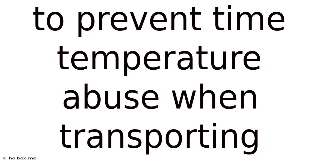 To Prevent Time Temperature Abuse When Transporting