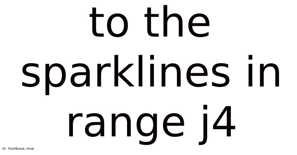To The Sparklines In Range J4