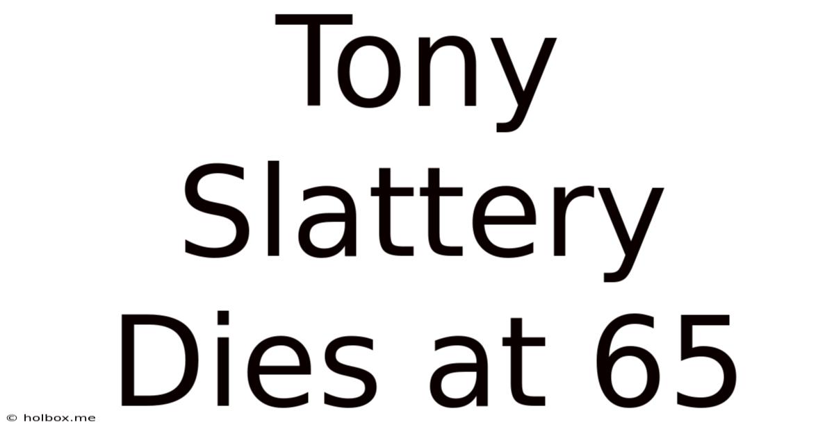 Tony Slattery Dies At 65