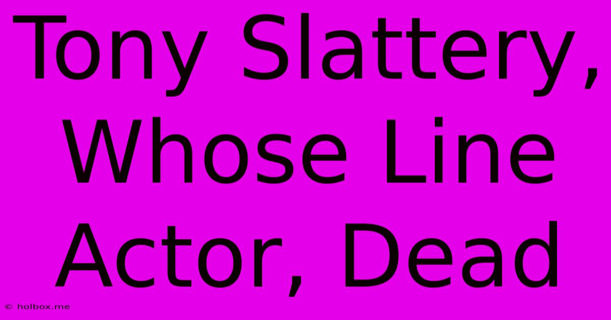 Tony Slattery, Whose Line Actor, Dead