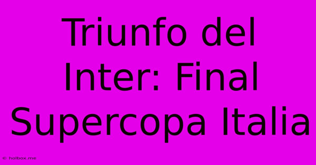 Triunfo Del Inter: Final Supercopa Italia