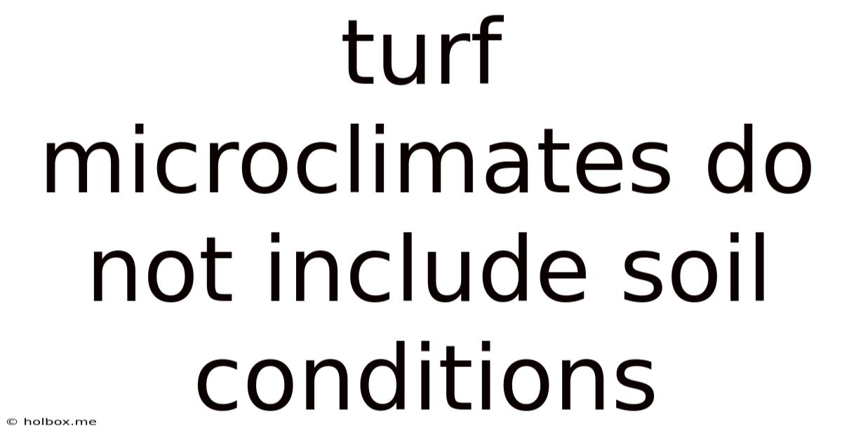 Turf Microclimates Do Not Include Soil Conditions