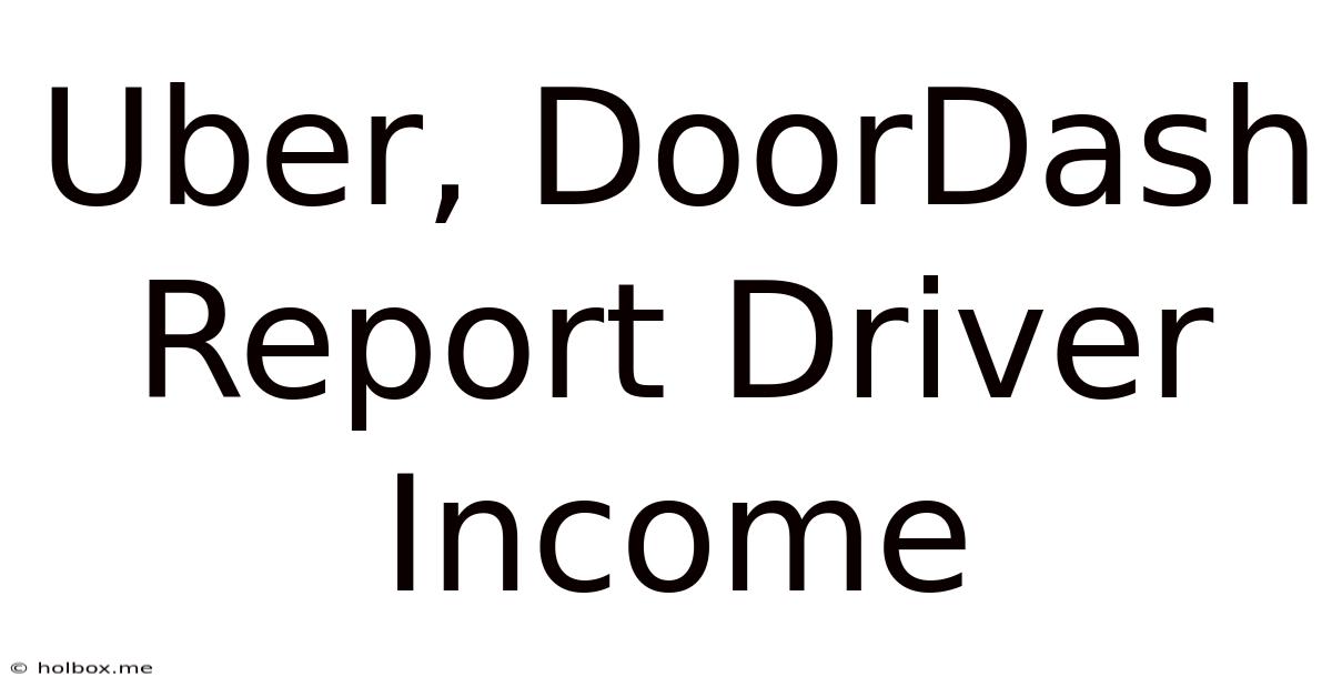 Uber, DoorDash Report Driver Income