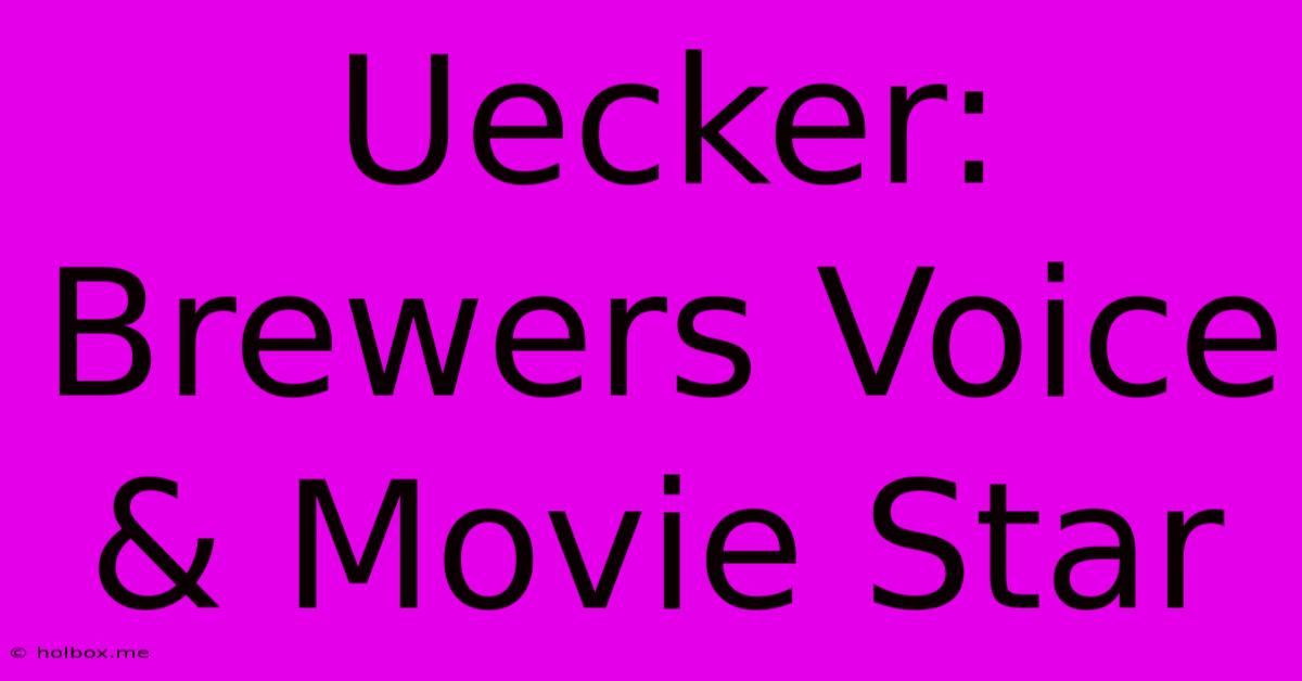 Uecker: Brewers Voice & Movie Star