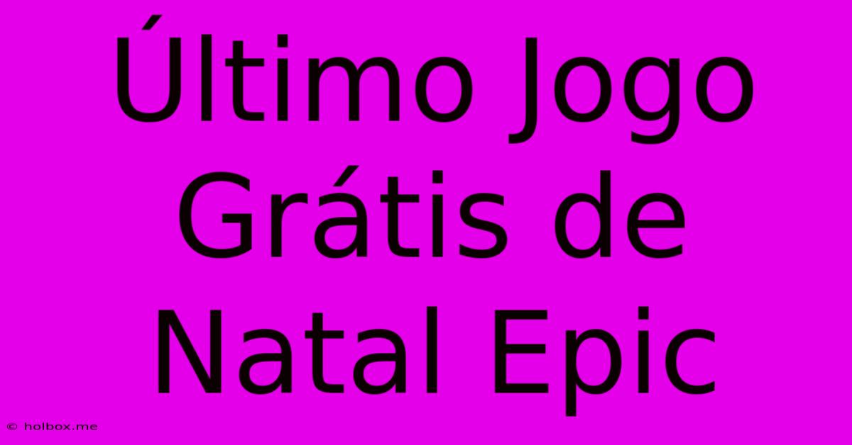 Último Jogo Grátis De Natal Epic