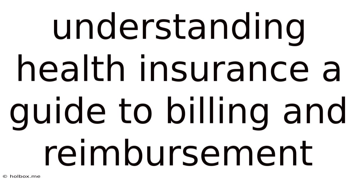 Understanding Health Insurance A Guide To Billing And Reimbursement