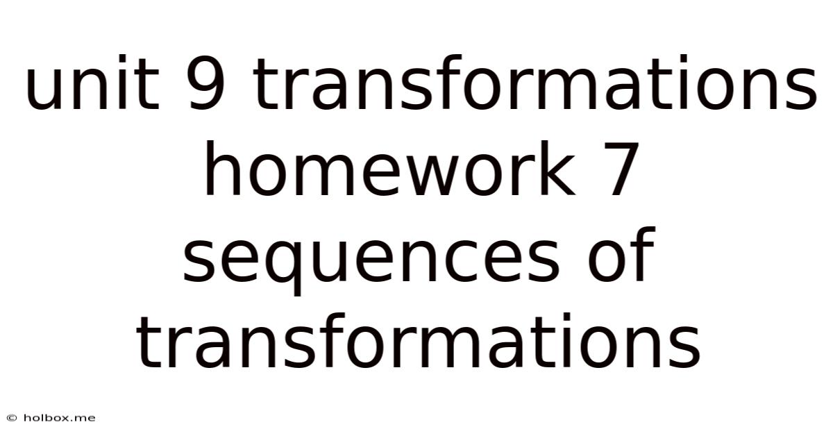 Unit 9 Transformations Homework 7 Sequences Of Transformations
