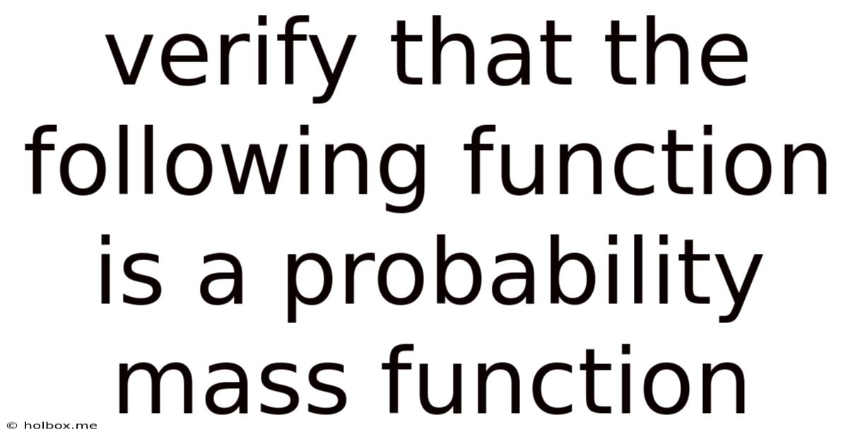 Verify That The Following Function Is A Probability Mass Function