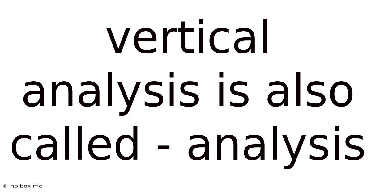 Vertical Analysis Is Also Called - Analysis