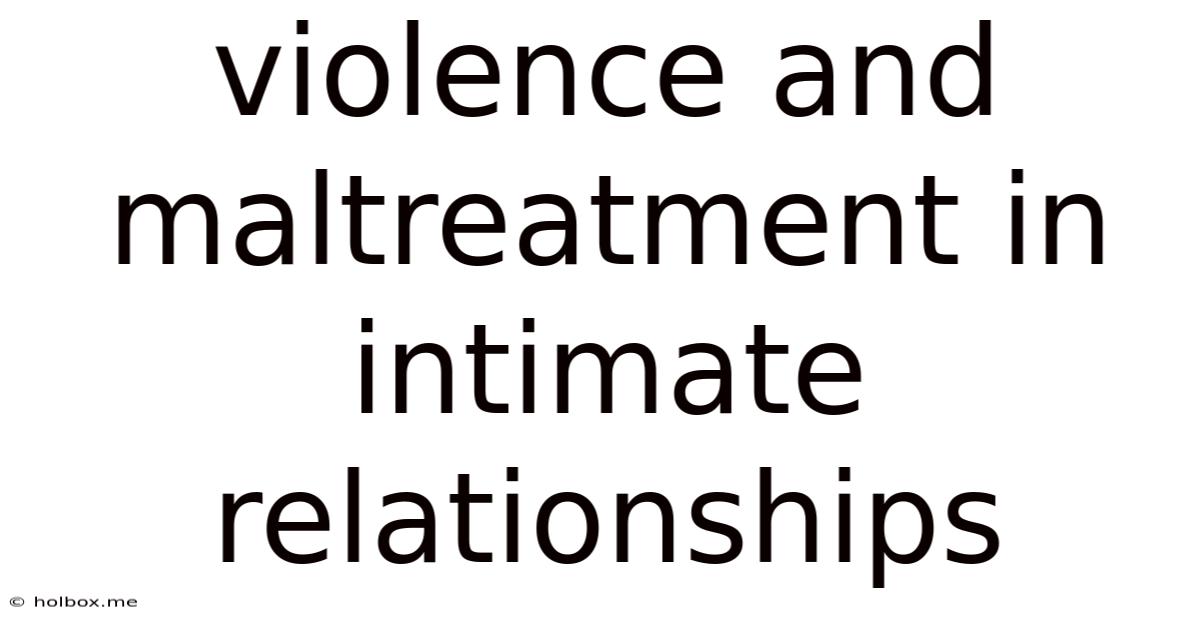 Violence And Maltreatment In Intimate Relationships