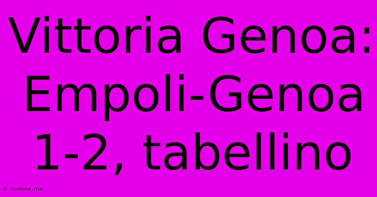 Vittoria Genoa: Empoli-Genoa 1-2, Tabellino