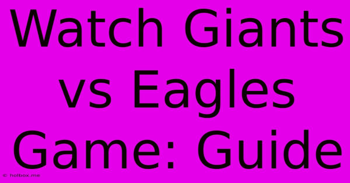 Watch Giants Vs Eagles Game: Guide