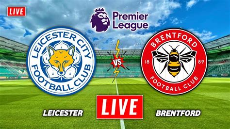 Watch Leicester Vs Brentford Live: TV Channels