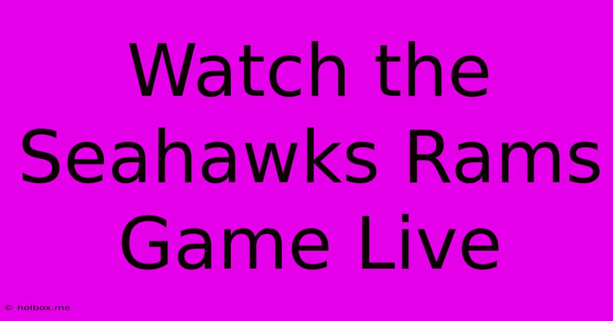 Watch The Seahawks Rams Game Live