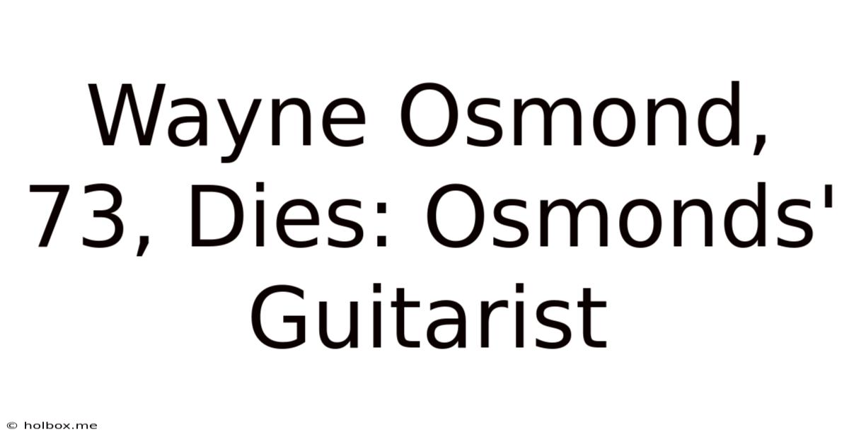 Wayne Osmond, 73, Dies: Osmonds' Guitarist