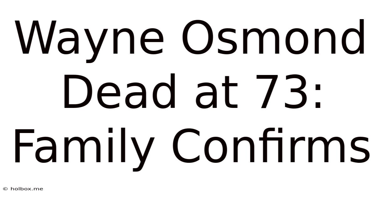 Wayne Osmond Dead At 73: Family Confirms