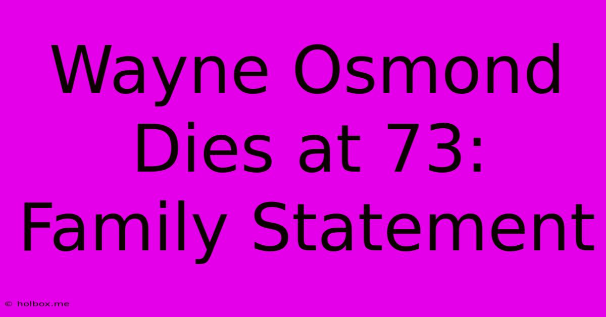 Wayne Osmond Dies At 73: Family Statement