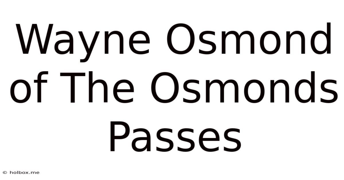 Wayne Osmond Of The Osmonds Passes