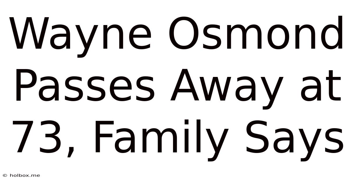 Wayne Osmond Passes Away At 73, Family Says