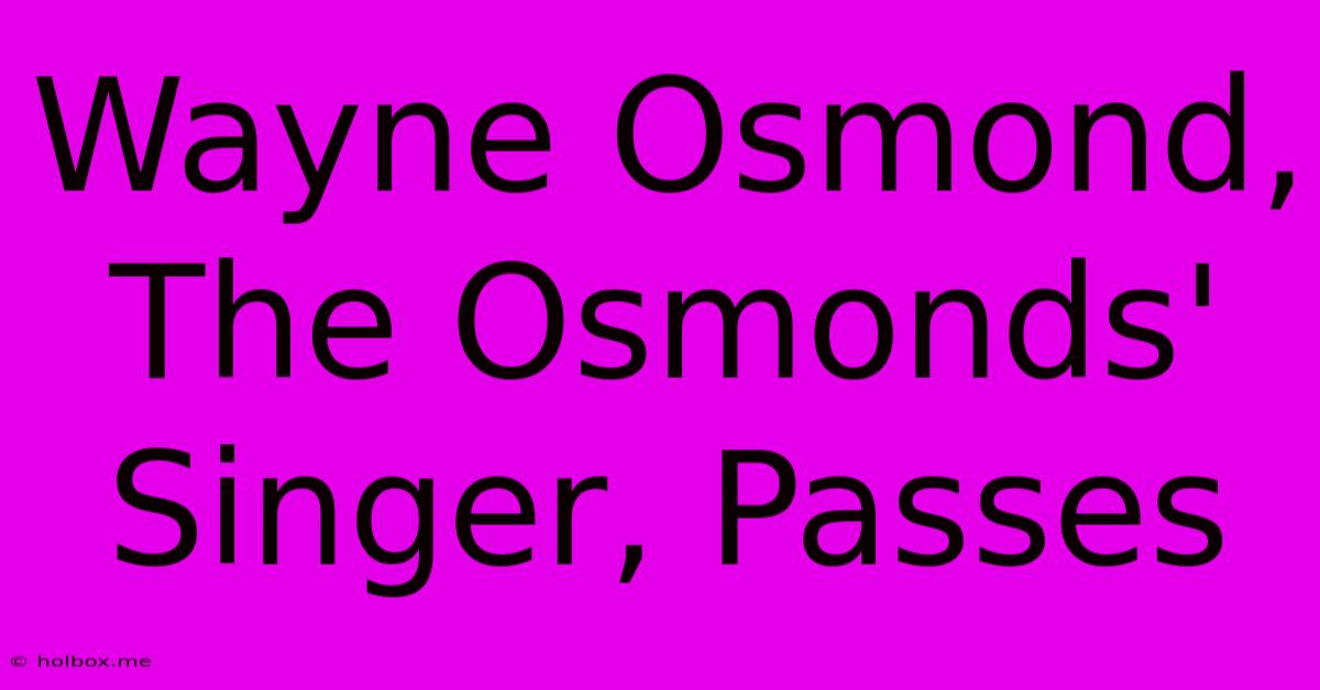 Wayne Osmond, The Osmonds' Singer, Passes