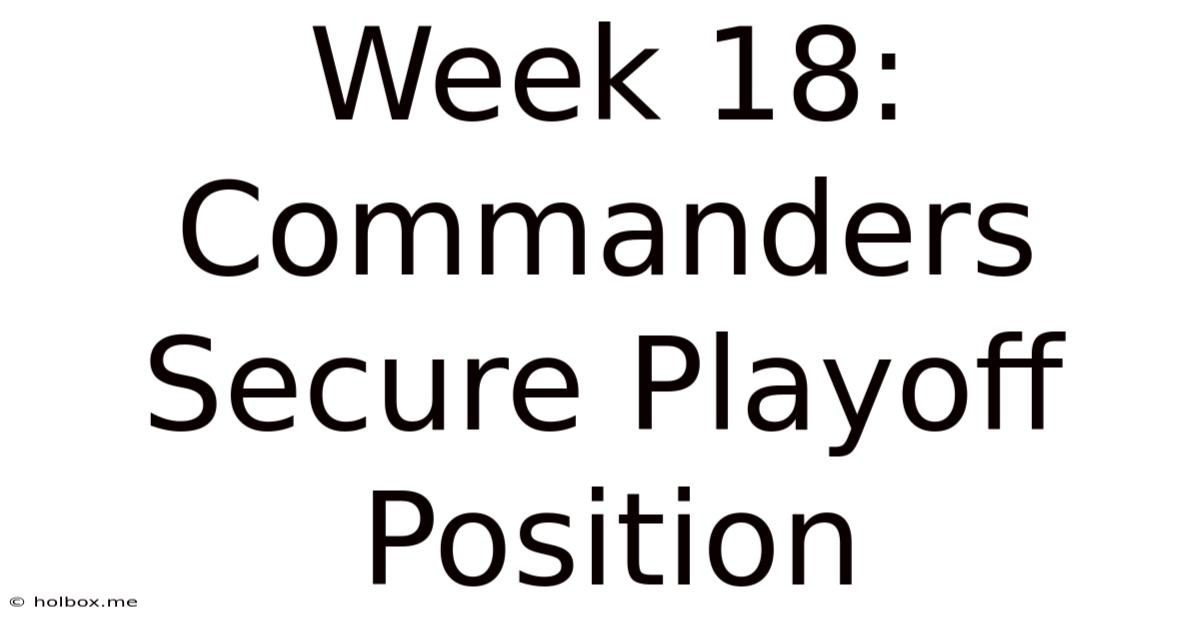 Week 18: Commanders Secure Playoff Position