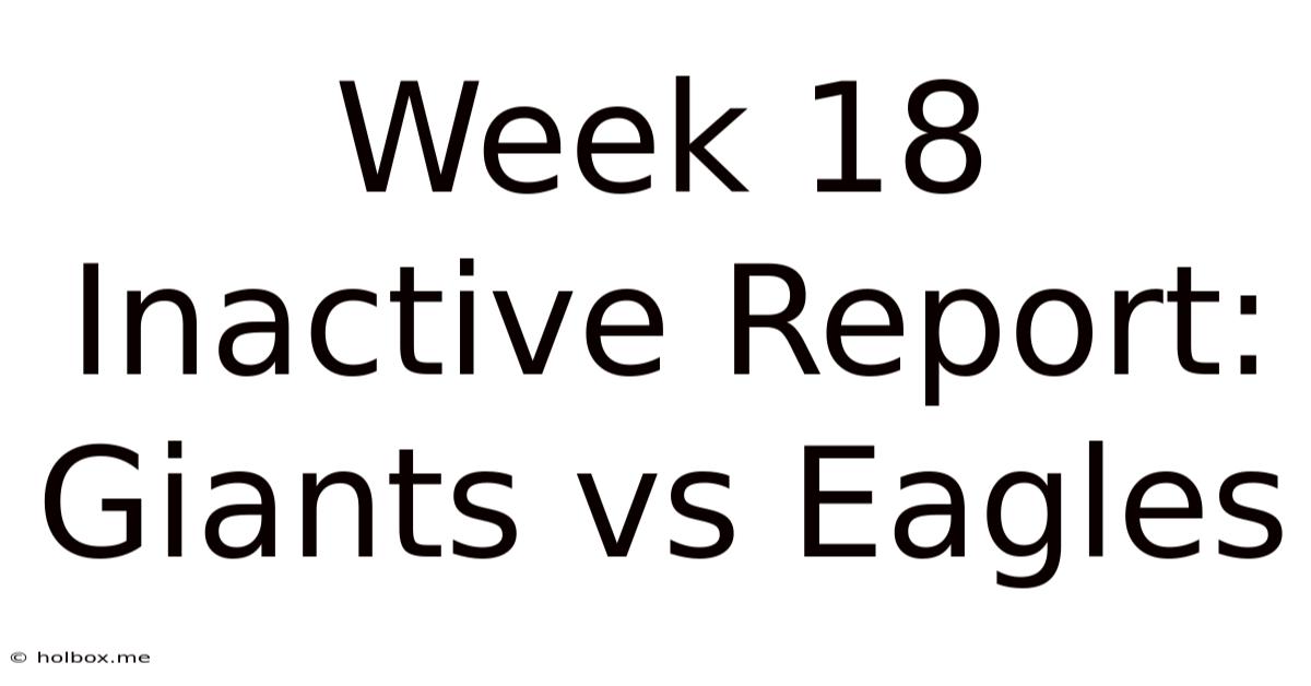 Week 18 Inactive Report: Giants Vs Eagles