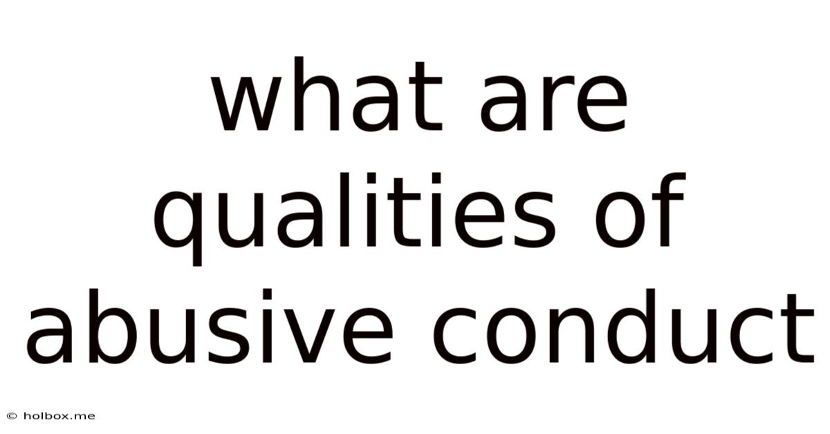 What Are Qualities Of Abusive Conduct