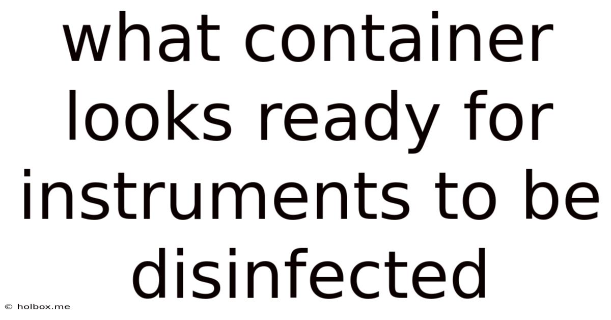 What Container Looks Ready For Instruments To Be Disinfected