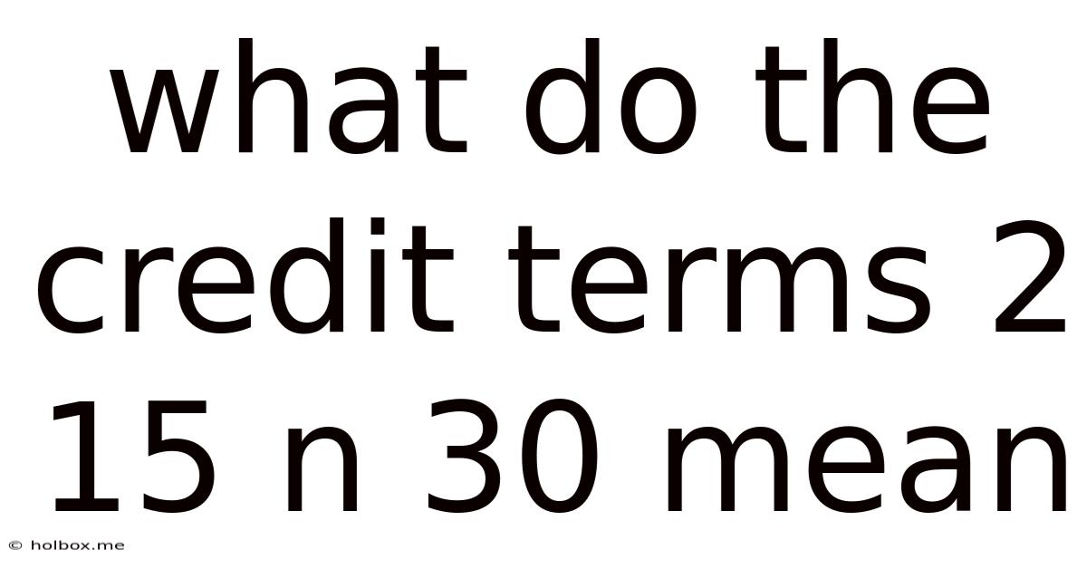 What Do The Credit Terms 2 15 N 30 Mean