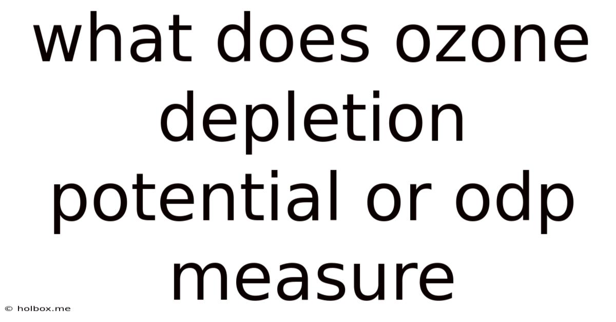 What Does Ozone Depletion Potential Or Odp Measure