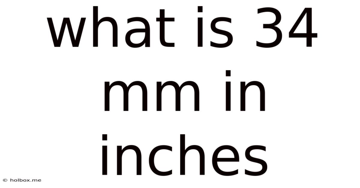 What Is 34 Mm In Inches