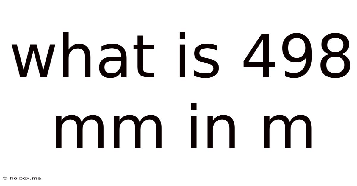 What Is 498 Mm In M