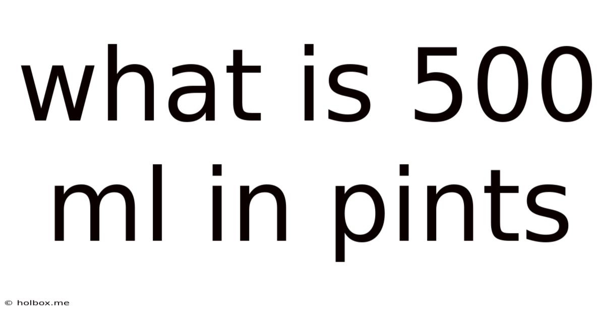 What Is 500 Ml In Pints