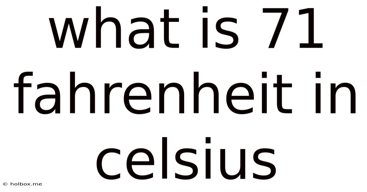 What Is 71 Fahrenheit In Celsius