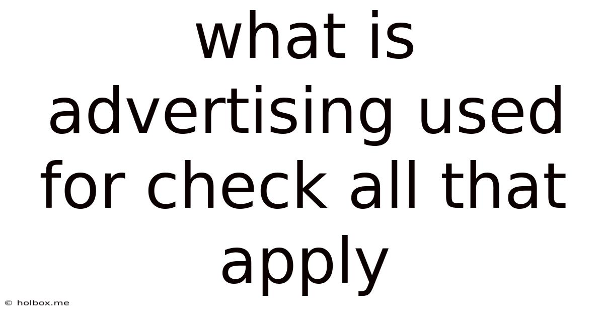 What Is Advertising Used For Check All That Apply