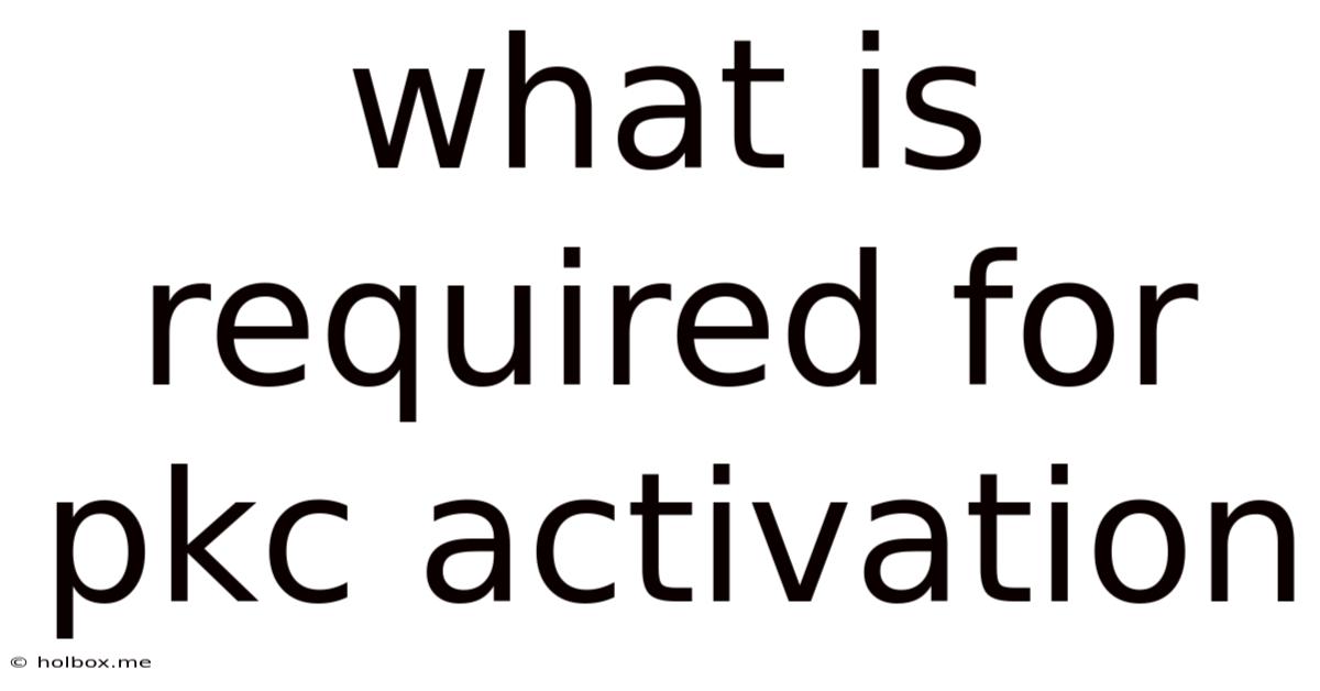 What Is Required For Pkc Activation