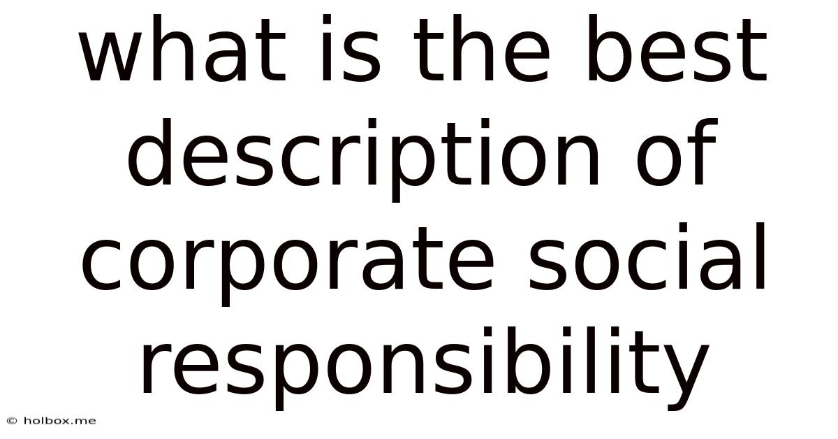 What Is The Best Description Of Corporate Social Responsibility