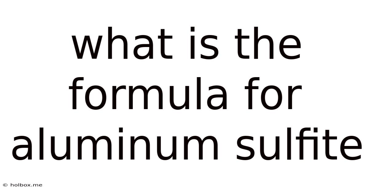 What Is The Formula For Aluminum Sulfite