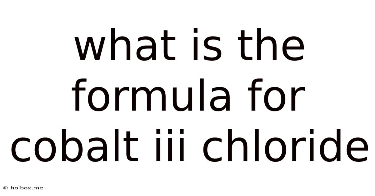 What Is The Formula For Cobalt Iii Chloride