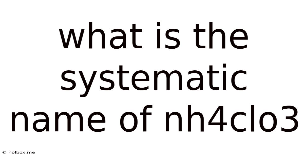 What Is The Systematic Name Of Nh4clo3