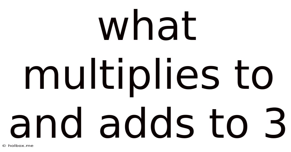 What Multiplies To And Adds To 3