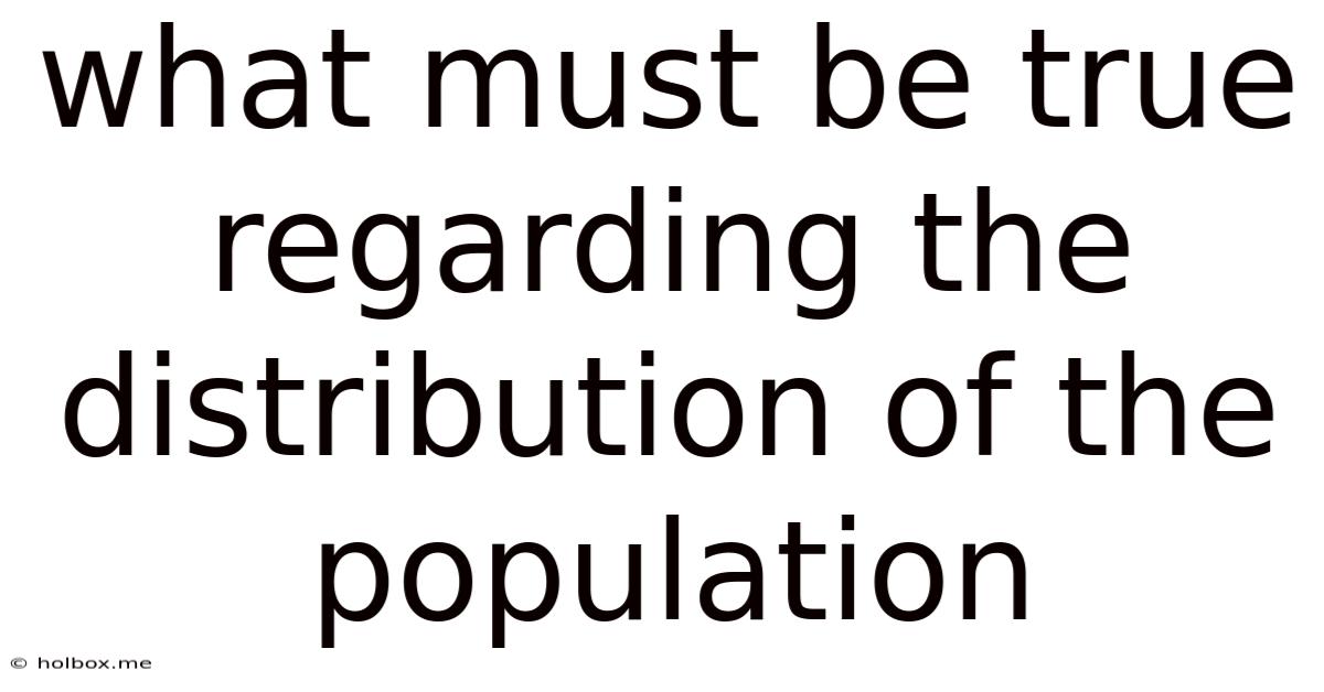 What Must Be True Regarding The Distribution Of The Population