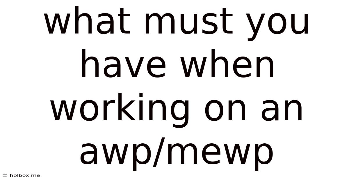 What Must You Have When Working On An Awp/mewp