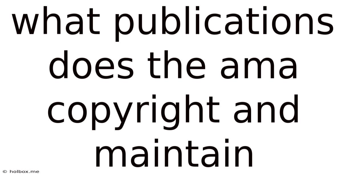 What Publications Does The Ama Copyright And Maintain