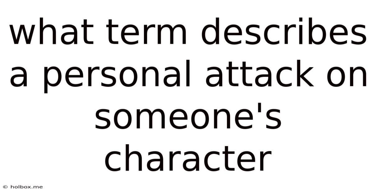 What Term Describes A Personal Attack On Someone's Character